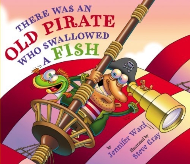 There Was an Old Pirate Who Swallowed a Fish, Hardback Book