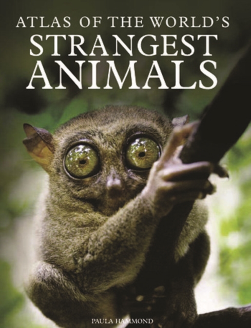 Atlas of the World's Strangest Animals, PDF eBook