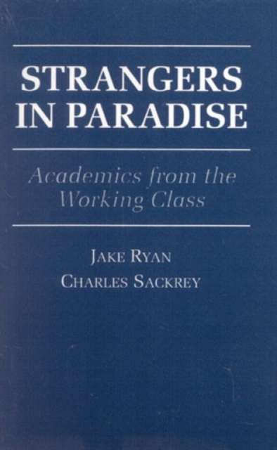 Strangers in Paradise : Academics from the Working Class, Paperback / softback Book