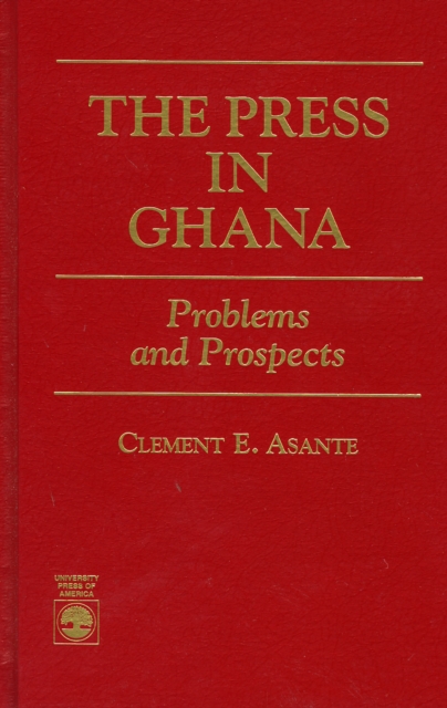 The Press in Ghana : Problems and Prospects, Hardback Book