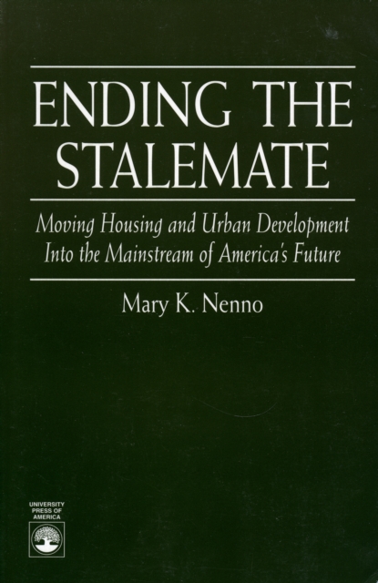 Ending the Stalemate : Moving Housing and Urban Development Into the Mainstream of America's Future, Paperback / softback Book