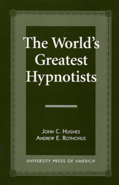 The World's Greatest Hypnotists, Hardback Book