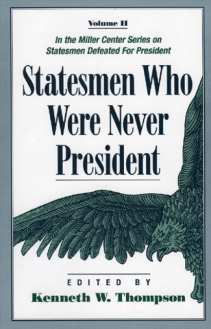 Statesmen Who Were Never President, Hardback Book