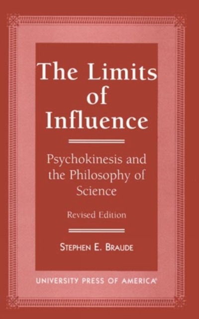 The Limits of Influence : Psychokinesis and the Philosophy of Science, Paperback / softback Book