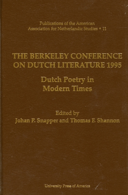 The Berkeley Conference on Dutch Literature- 1995 : Dutch Poetry in Modern Times, Hardback Book