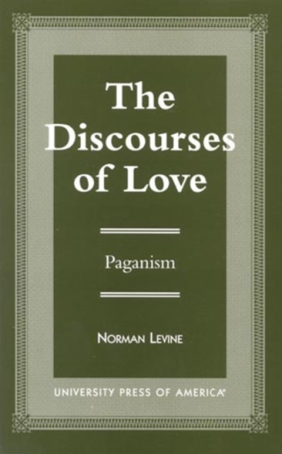 The Discourses of Love : Paganism, Paperback / softback Book