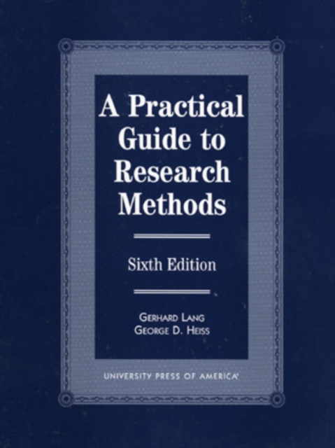 A Practical Guide to Research Methods, Hardback Book