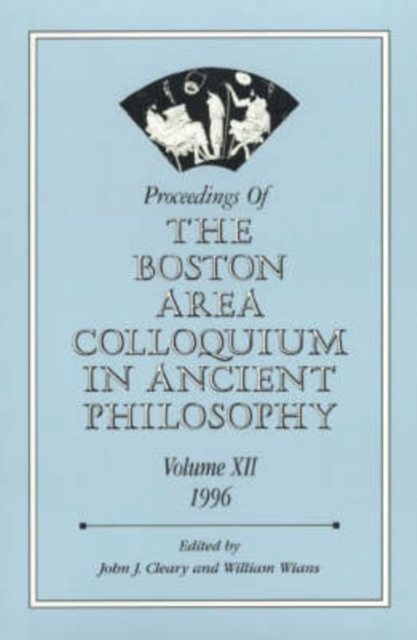 Proceedings of the Boston Area Colloquium in Ancient Philosophy : Volume XII (1996), Paperback / softback Book