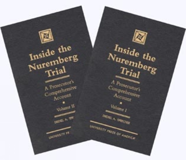 Inside the Nuremberg Trial : A Prosecutor's Comprehensive Account, Vol. 1&2 (Set), Hardback Book