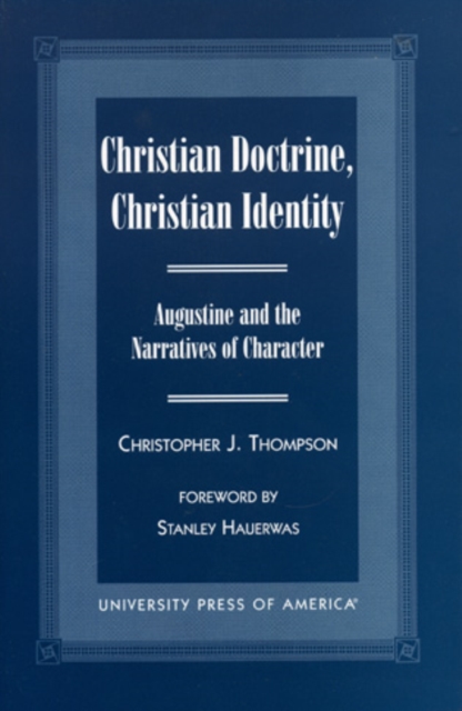 Christian Doctrine, Christian Identity : Augustine and the Narratives of Character, Paperback / softback Book