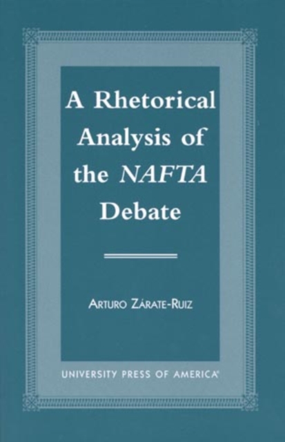A Rhetorical Analysis of the NAFTA Debate, Hardback Book