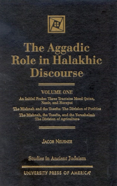The Aggadic Role in Halakhic Discourses, Hardback Book