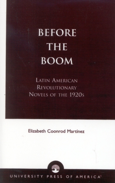 Before the Boom : Latin American Revolutionary Novels of the 1920s, Paperback / softback Book