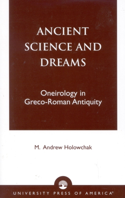 Ancient Science and Dreams : Oneirology in Greco-Roman Antiquity, Paperback / softback Book