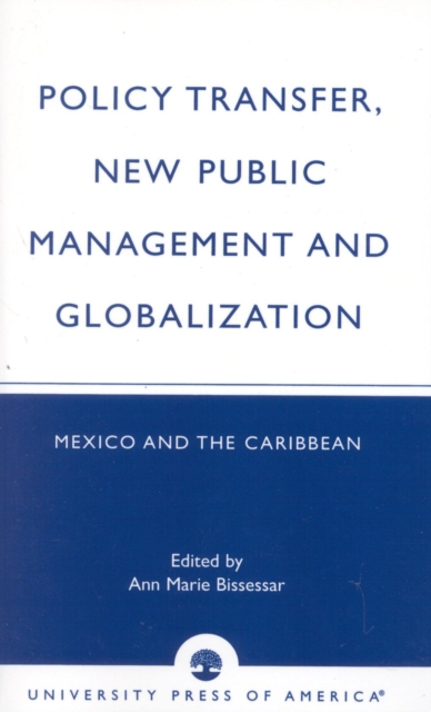 Policy Transfer, New Public Management and Globalization : Mexico and the Caribbean, Paperback / softback Book