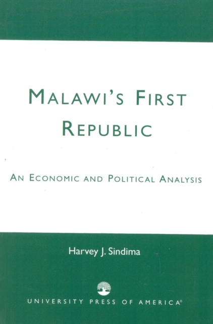 Malawi's First Republic : An Economic and Political Analysis, Paperback / softback Book