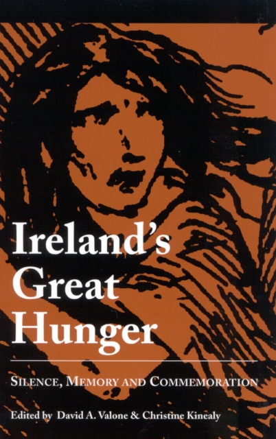 Ireland's Great Hunger : Silence, Memory, and Commemoration, Paperback / softback Book