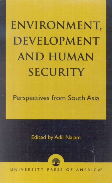 Environment, Development and Human Security : Perspectives from South Asia, Paperback / softback Book