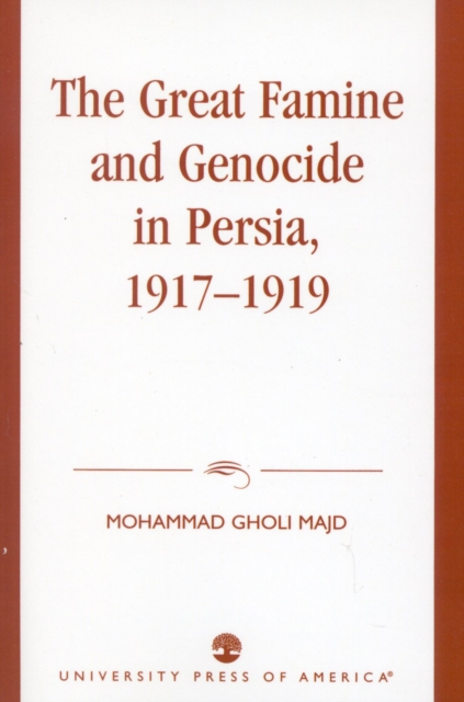 The Great Famine and Genocide in Persia, 1917-1919, Paperback / softback Book