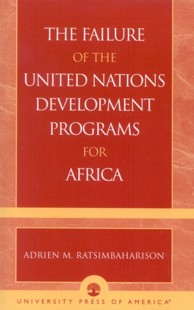 The Failure of the United Nations Development Programs for Africa, Paperback / softback Book