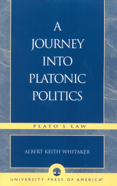 A Journey Into Platonic Politics : Plato's Laws, Paperback / softback Book