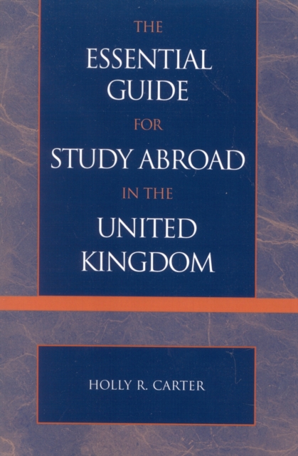The Essential Guide for Study Abroad in the United Kingdom, Paperback / softback Book