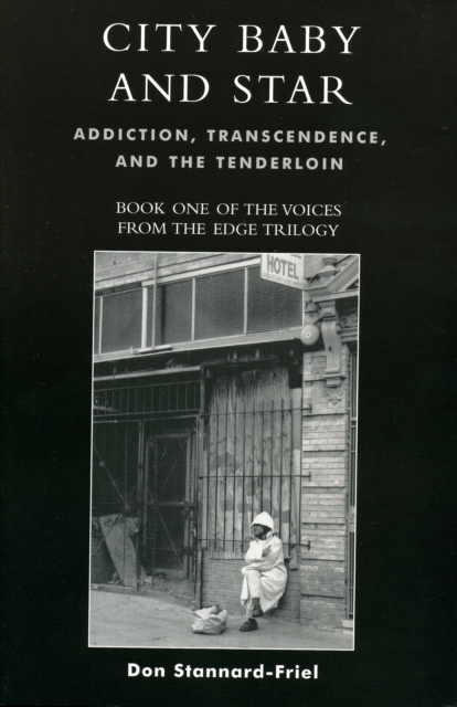 City Baby and Star : Addiction, Transcendence, and the Tenderloin, Paperback / softback Book