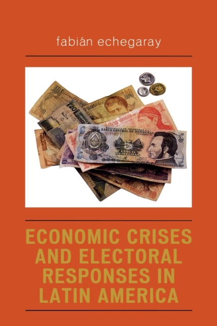 Economic Crises and Electoral Responses in Latin America, Paperback / softback Book