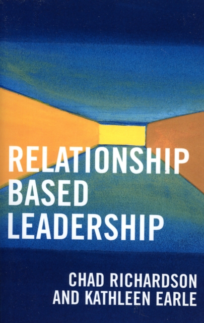 Relationship Based Leadership, Paperback / softback Book