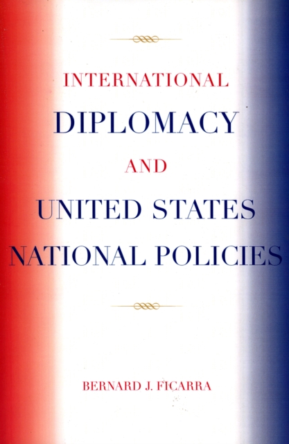 International Diplomacy and United States National Policies, Paperback / softback Book