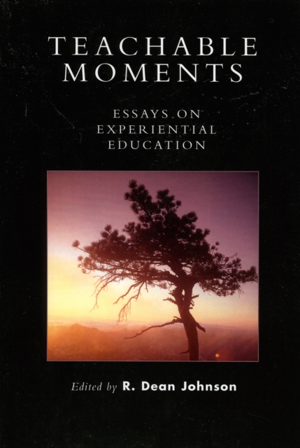 Teachable Moments : Essays on Experiential Education, Paperback / softback Book
