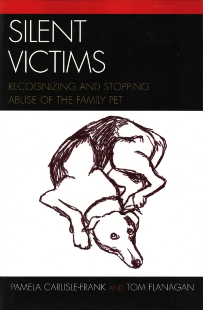 Silent Victims : Recognizing and Stopping Abuse of the Family Pet, Paperback / softback Book