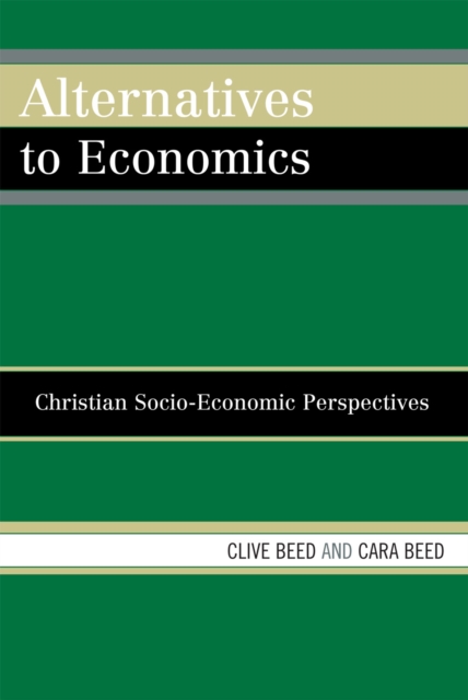Alternatives to Economics : Christian Socio-economic Perspectives, Paperback / softback Book