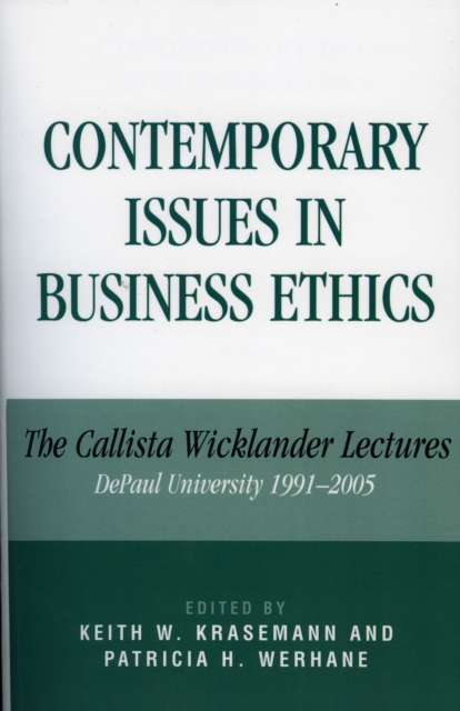 Contemporary Issues in Business Ethics : The Callista Wicklander Lectures, DePaul University 1991-2005, Paperback / softback Book