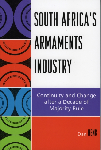 South Africa's Armaments Industry : Continuity and Change after a Decade of Majority Rule, Paperback / softback Book