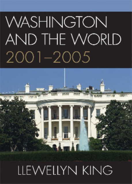 Washington and the World : 2001-2005, Paperback / softback Book