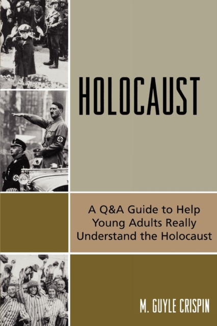 Holocaust : A Q&A Guide to Help Young Adults Really Understand the Holocaust, Paperback / softback Book