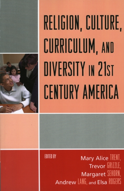 Religion, Culture, Curriculum, and Diversity in 21st Century America, Paperback / softback Book