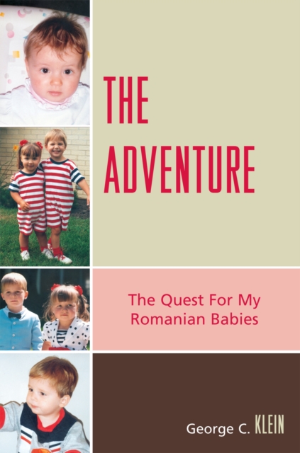 The Adventure : The Quest for my Romanian Babies, Paperback / softback Book