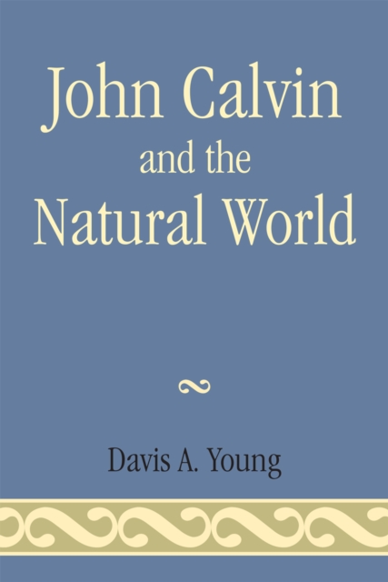 John Calvin and the Natural World, Paperback / softback Book