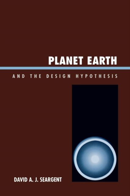 Planet Earth and the Design Hypothesis, Paperback / softback Book