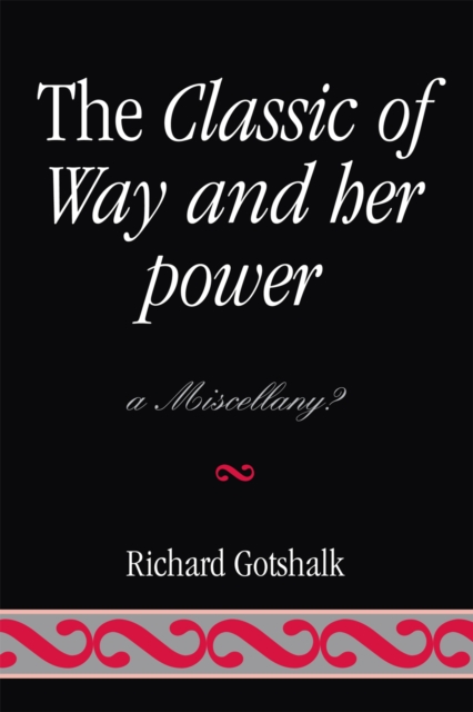 The Classic of Way and her Power : a Miscellany?, Paperback / softback Book