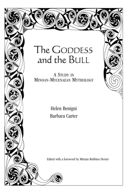 The Goddess and the Bull : A Study in Minoan-Mycenaean Mythology, Paperback / softback Book