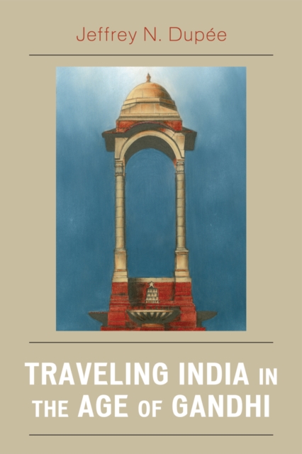 Traveling India in the Age of Gandhi, Paperback / softback Book