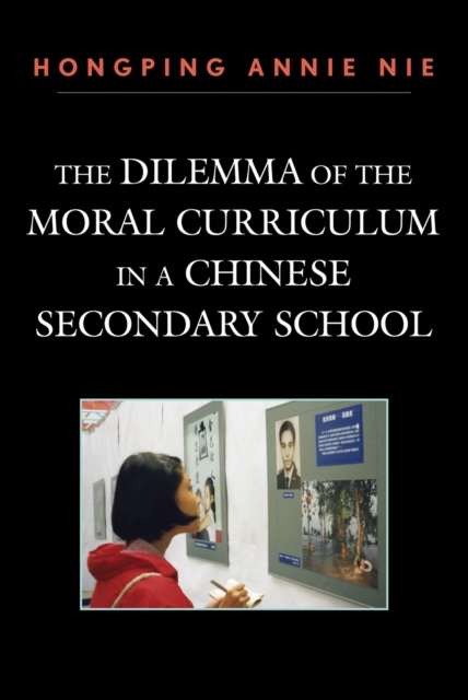 The Dilemma of the Moral Curriculum in a Chinese Secondary School, Hardback Book