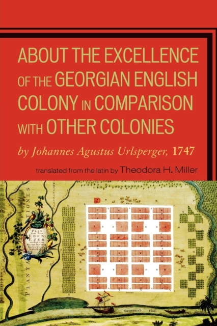 About the Excellence of the Georgian English Colony : 1747, Paperback / softback Book