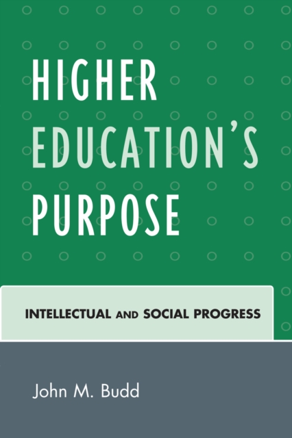 Higher Education's Purpose : Intellectual and Social Progress, Paperback / softback Book