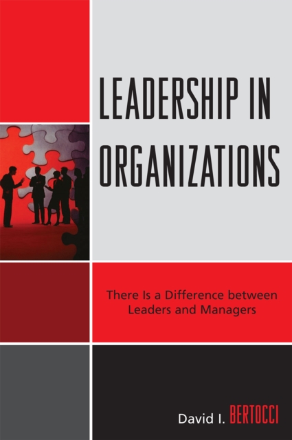 Leadership in Organizations : There is a Difference Between Leaders and Managers, Paperback / softback Book