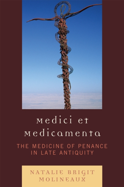 Medici et medicamenta : The Medicine of Penance in Late Antiquity, Paperback / softback Book