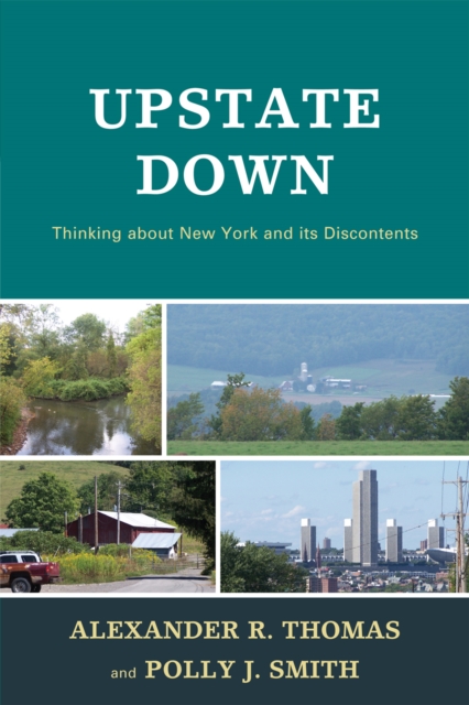 Upstate Down : Thinking about New York and its Discontents, Paperback / softback Book